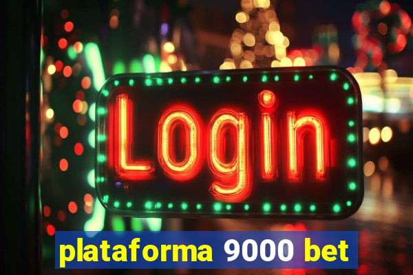 plataforma 9000 bet